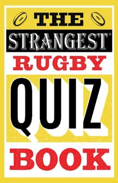 Book cover of: Strangest Rugby Quiz Book. By: John Griffiths