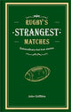 Book cover of: Rugby's Strangest Matches. By: John Griffiths