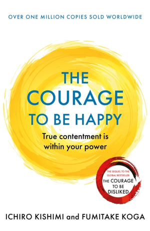 Courage to be Happy, True Contentment Is Within Your Power