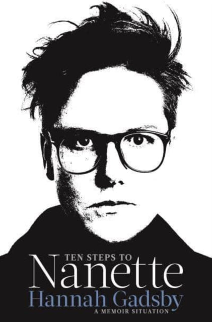 Book cover of: Ten Steps to Nanette. By: Hannah Gadsby