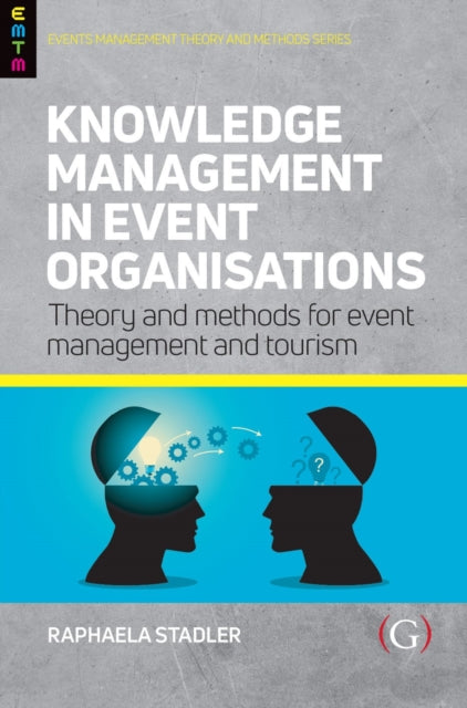 Book cover of: Knowledge Management in Event Organisations. By: Raphaela Staedler
