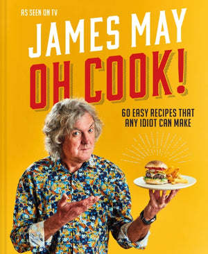 Oh Cook!, 60 Easy Recipes That Any Idiot Can Make