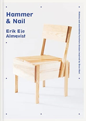 Hammer & Nail, Making and assembling furniture designs inspired by Enzo Mari