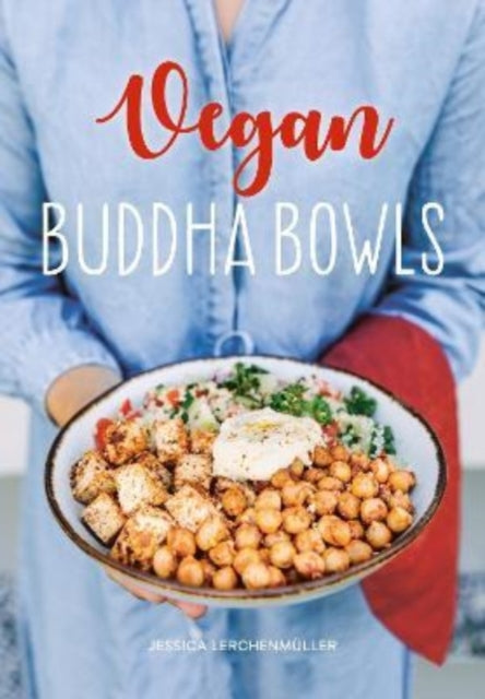 Book cover of: Vegan Buddha Bowls. By: Jessica Lerchenmüller