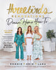 Book cover of: Three Birds Renovations: Dream Home How-To. By: Bonnie Hindmarsh