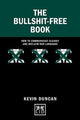 Book cover of: Bullshit-Free Book. By: Kevin Duncan