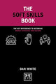 Book cover of: Soft Skills Book. By: Dan White