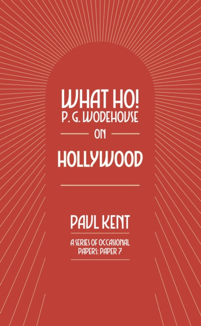 Book cover of: What Ho! P. G. Wodehouse on Hollywood