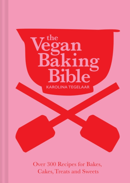 Book cover of: Vegan Baking Bible. By: Karolina Tegelaar