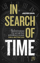 In Search of Time, Understanding the nature and experience of time for a better life 9781911687429 Jacob Dahl