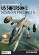 Book cover of: US Supersonic Bomber Projects 2. By: Scott Lowther