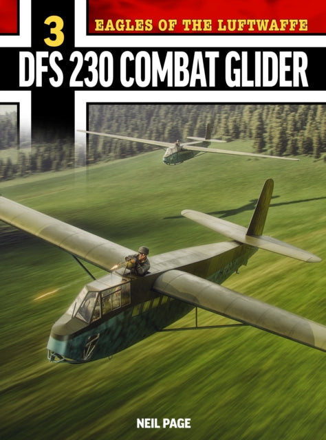 Book cover of: Eagles of the Luftwaffe: DFS 230. By: Neil Page