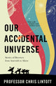 Our Accidental Universe, Stories of Discovery from Asteroids to Aliens 9781911709183 Chris Lintott