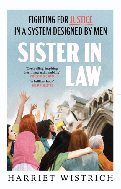 Sister in Law, Fighting for Justice in a System Designed by Men 9781911709268 Harriet Wistrich