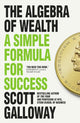 Algebra of Wealth, A Simple Formula for Success 9781911709534 Scott Galloway