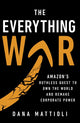 Book cover of: Everything War. By: Dana Mattioli
