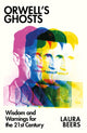 Book cover of: Orwell’s Ghosts. By: Laura Beers