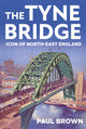 Book cover of: Tyne Bridge. By: Paul Brown