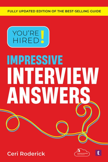 Book cover of: You're Hired! Impressive Interview Answers. By: Ceri Roderick