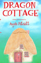Book cover of: Dragon Cottage. By: Angela Patchett