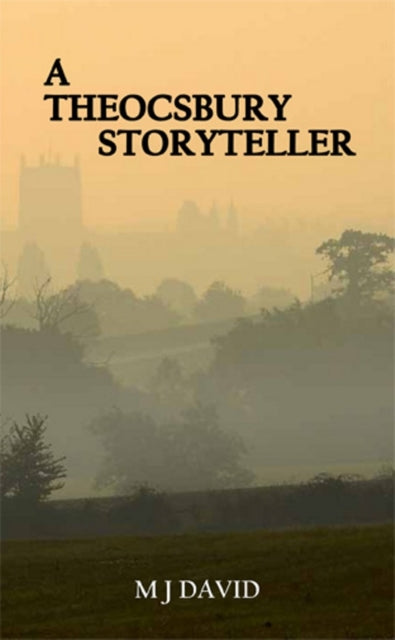 Book cover of: Theocsbury Storyteller. By: M. J. David