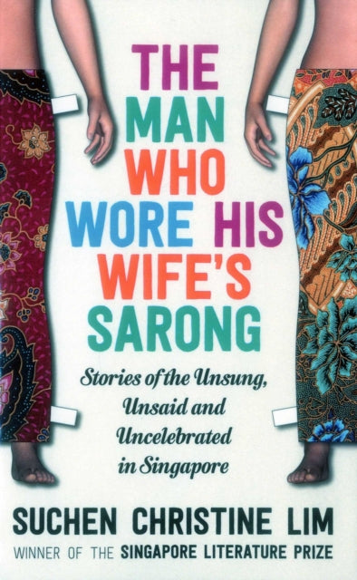 Man Who Wore His Wife's Sarong 9781912049080 Suchen Christine Lim