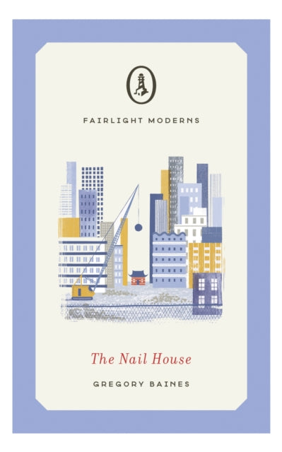 Book cover of: Nail House. By: Gregory Baines