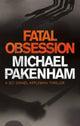 Book cover of: Fatal Obsession. By: Michael Pakenham
