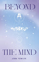 Book cover of: Beyond the Mind. By: Jema Fowler