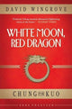 Book cover of: White Moon, Red Dragon