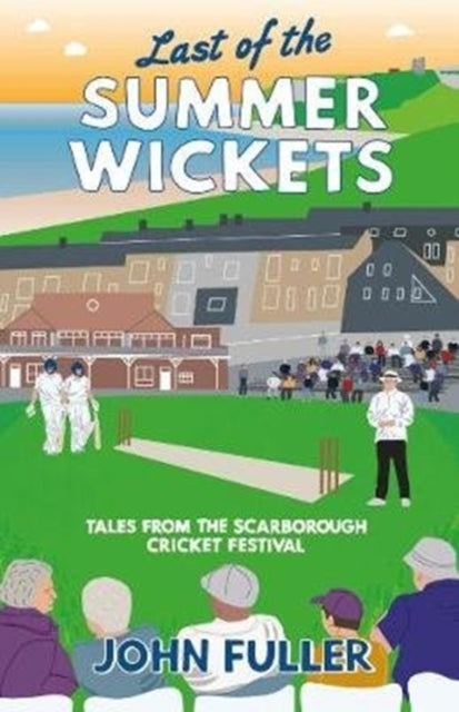 Book cover of: Last Of The Summer Wickets. By: Fuller, John