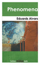 Book cover of: Phenomena. By: Eduards Aivars