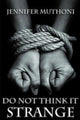 Book cover of: Do Not Think it Strange