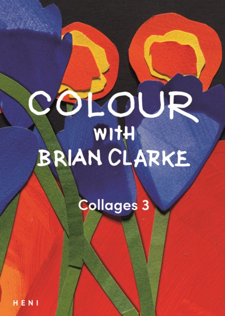 Book cover of: Colour with Brian Clarke: Collages 3