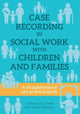 Book cover of: CASE RECORDING IN SOCIAL WORK WITH CHILDREN AND FAMILIES