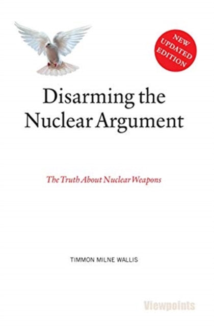 Book cover of: Disarming the Nuclear Argument. By: Timmon Milne Wallis