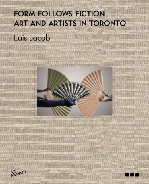 Book cover of: Form Follows Fiction. By: Luis Jacob