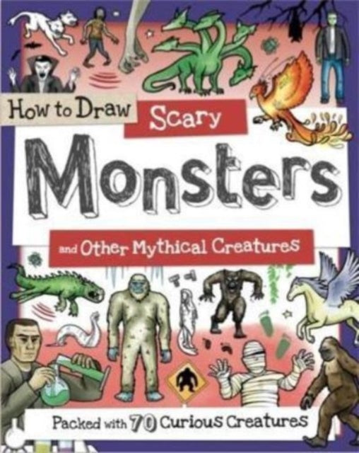 Book cover of: How to Draw Scary Monsters and Other Mythical Creatures. By: Toby Reynolds