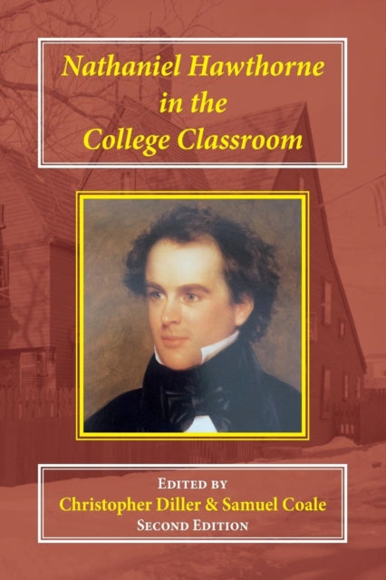 Book cover of: Nathaniel Hawthorne in the College Classroom. By: Christopher Diller