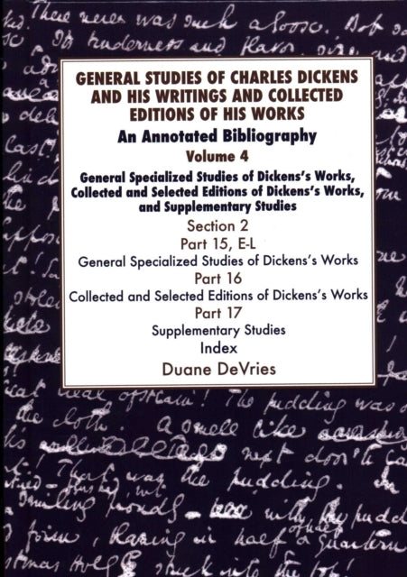 Book cover of: General Studies of Charles Dickens and His Writings and Collected Editions of His Works. By: Duane Devries