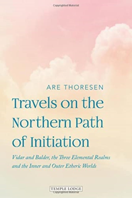 Book cover of: Travels on the Northern Path of Initiation. By: Are Thoresen