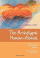 Book cover of: Archetypal Human-Animal. By: Angela Lord