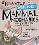 Book cover of: Beastly Science: Mammal Mechanics. By: John Townsend