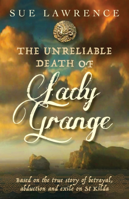 Book cover of: Unreliable Death of Lady Grange. By: Sue Lawrence