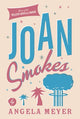Book cover of: Joan Smokes. By: Angela Meyer