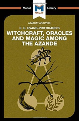 Analysis of E.E. Evans-Pritchard's Witchcraft, Oracles and Magic Among the Azande