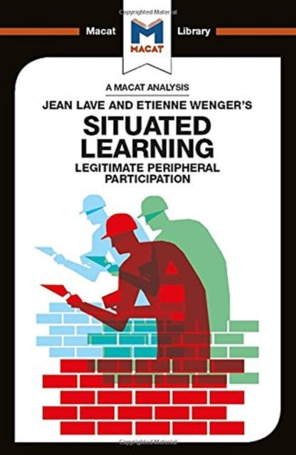 Book cover of: Analysis of Jean Lave and Etienne Wenger's Situated Learning. By: Charmi Patel