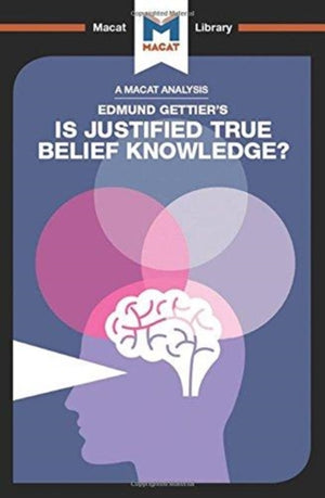 Analysis of Edmund Gettier's Is Justified True Belief Knowledge?