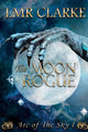 Book cover of: Moon Rogue. By: LMR Clarke
