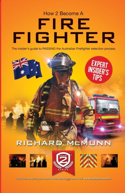 Book cover of: How to Become an Australian Firefighter. By: Richard McMunn